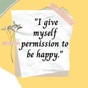 self-compassion and self-kindness quotes - permission to be happy