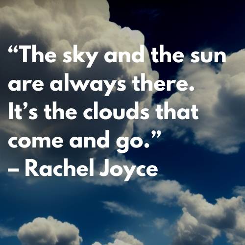 The sky and the sun are always there -- Rachel Joyce