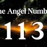 The 113 Angel Number Meaning and Divine Message