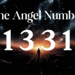 The 1331 Angel Number Meaning and Divine Message