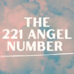 Interpreting the 221 Angel Number: Decoding its Divine Guidance